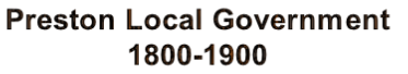 Preston Local Government 
1800-1900